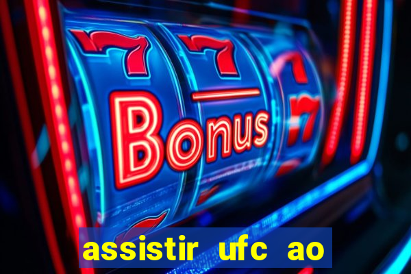 assistir ufc ao vivo futemax